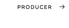 PRODUCER